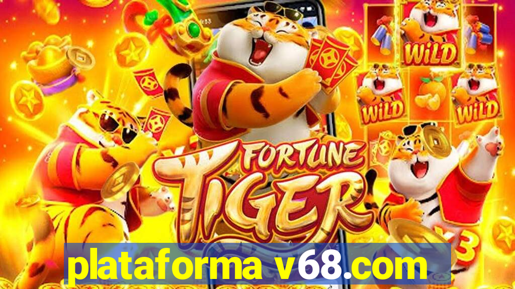 plataforma v68.com